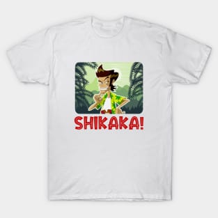 Shikaka! T-Shirt